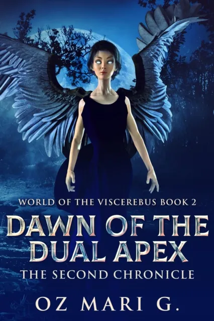 Dawn Of The Dual Apex: The Second Chronicle