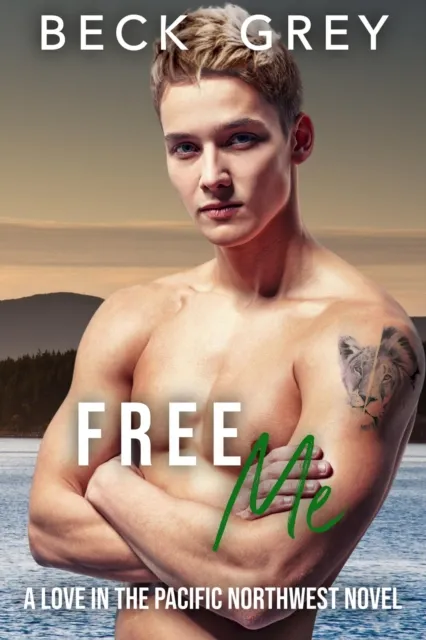 Free Me: Love in the Pacific Northwest Book 4