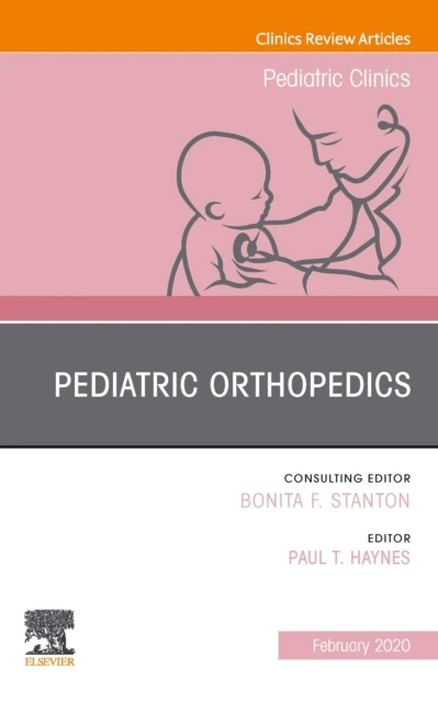 Pediatric Orthopedics, An Issue of Pediatric Clinics of North America