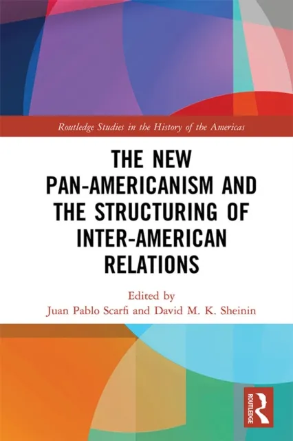 New Pan-Americanism and the Structuring of Inter-American Relations