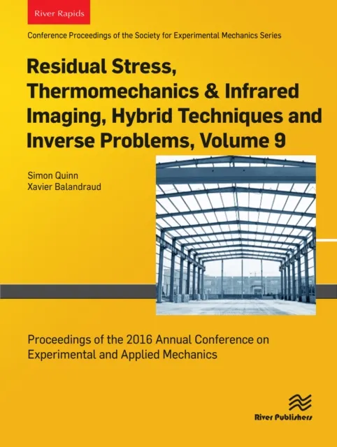 Residual Stress, Thermomechanics & Infrared Imaging, Hybrid Techniques and Inverse Problems, Volume 9