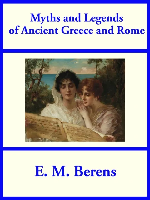 Myths and Legends of Ancient Greece and Rome