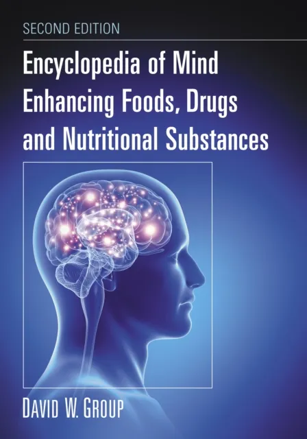 Encyclopedia of Mind Enhancing Foods, Drugs and Nutritional Substances, 2d ed.