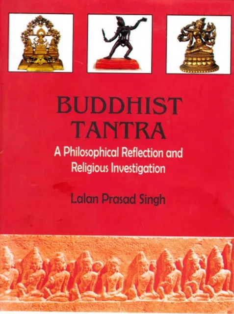 Buddhist Tantra A Philosophical Reflection and Religious Investigation