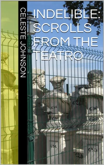 Indelible: Scrolls From the Teatro