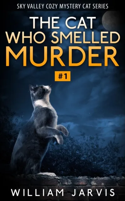 Cat Who Smelled Murder #1 (Sky Valley Cozy Mystery Cat Series)
