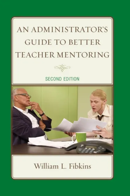 Administrator's Guide to Better Teacher Mentoring