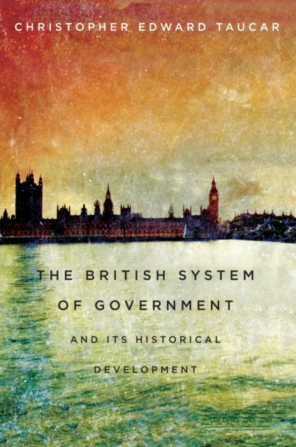 British System of Government and Its Historical Development