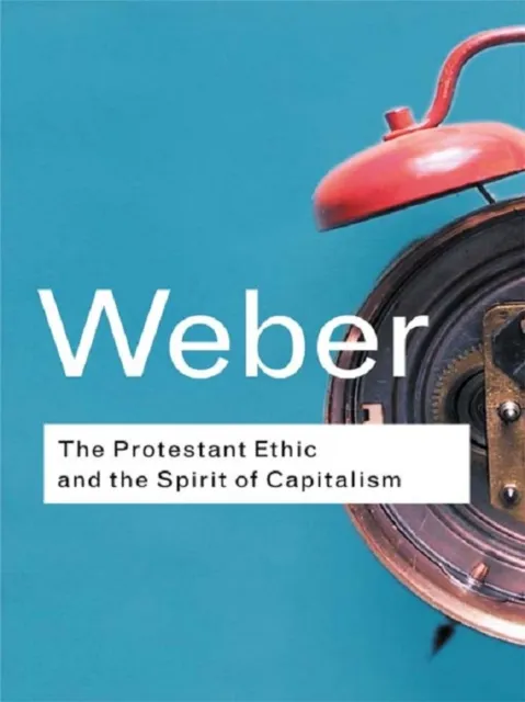 Protestant Ethic and the Spirit of Capitalism