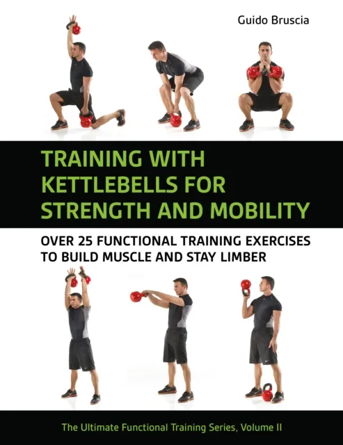 Training with Kettlebells for Strength and Mobility.