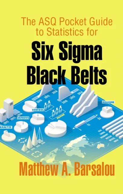 ASQ Pocket Guide to Statistics for Six Sigma Black Belts