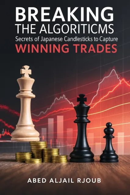 Breaking the Algorithms: Secrets of Japanese Candlesticks to Capture Winning Trades