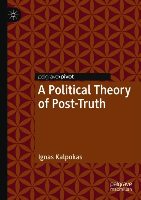 Political Theory of Post-Truth