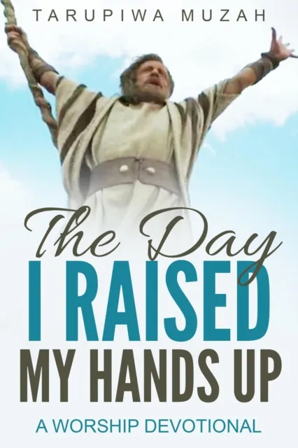 Day I Raised My Hands