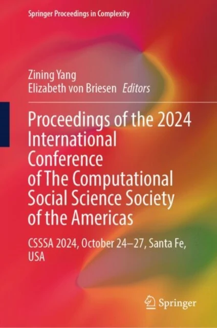 Proceedings of the 2024 International Conference of The Computational Social Science Society of the Americas