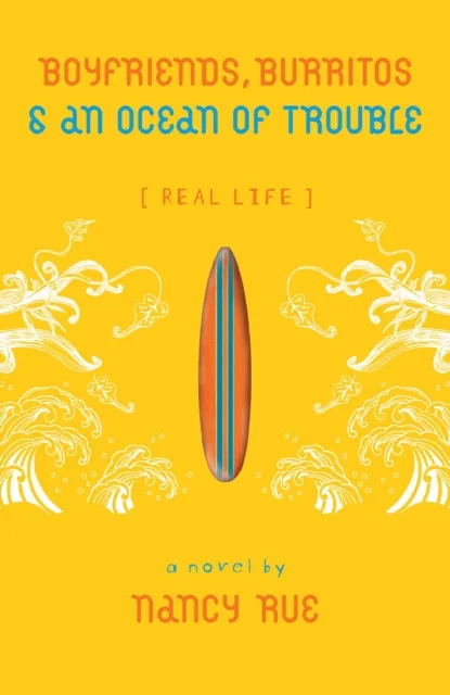 Boyfriends, Burritos & an Ocean of Trouble