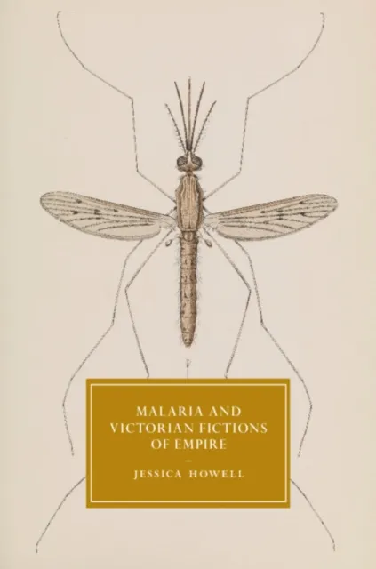Malaria and Victorian Fictions of Empire