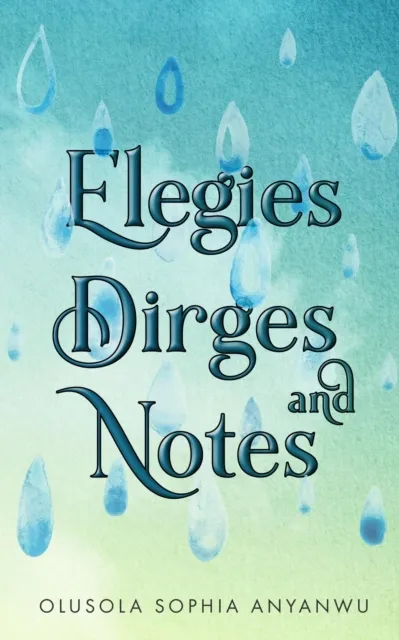 Elegies, Dirges And Notes