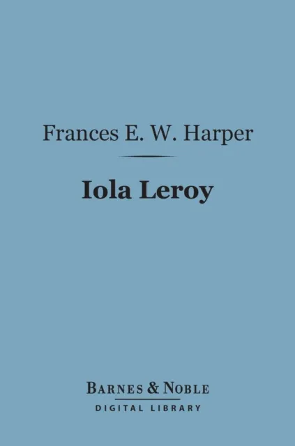 Iola Leroy (Barnes & Noble Digital Library)