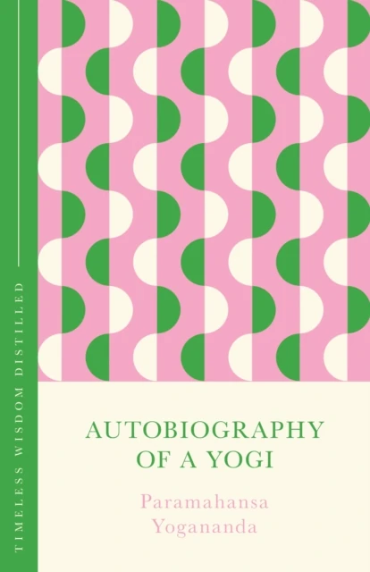 Autobiography of a Yogi (The Concise Classic)