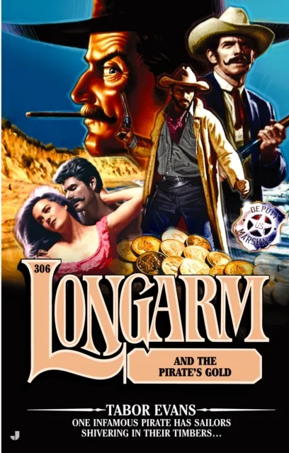 Longarm 306: Longarm and the Pirate's Gold