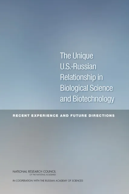 Unique U.S.-Russian Relationship in Biological Science and Biotechnology
