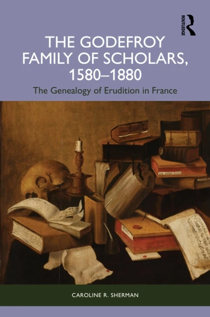 Godefroy Family of Scholars, 1580-1880