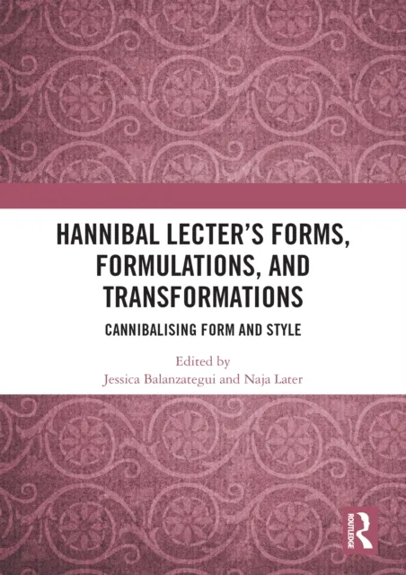 Hannibal Lecter's Forms, Formulations, and Transformations