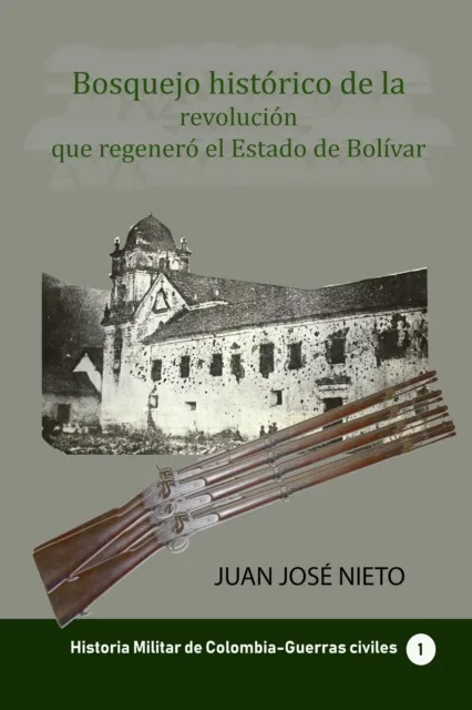Bosquejo historico de la revolucion que regenero el Estado de Bolivar