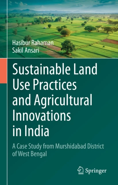 Sustainable Land Use Practices and Agricultural Innovations in India