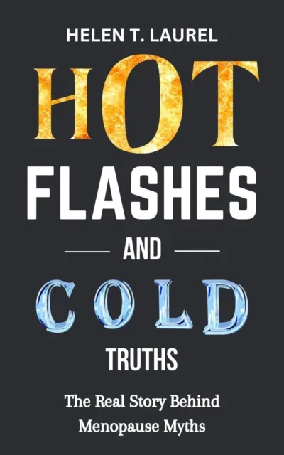 Hot Flashes and Cold Truths: The Real Story Behind Menopause Myths