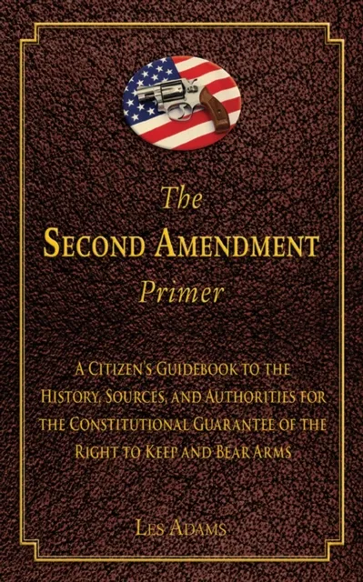 Second Amendment Primer
