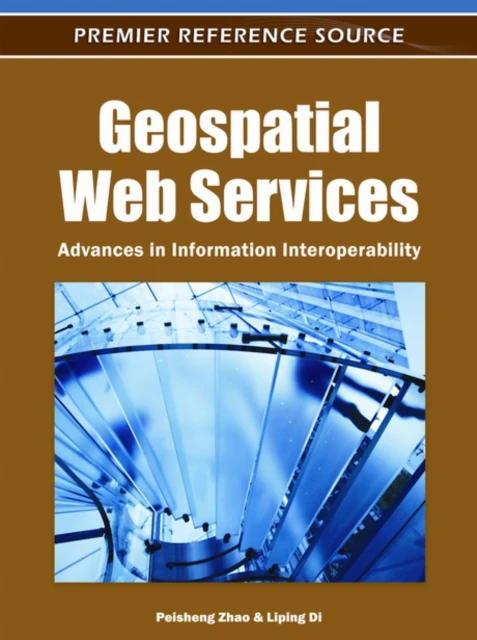 Geospatial Web Services: Advances in Information Interoperability