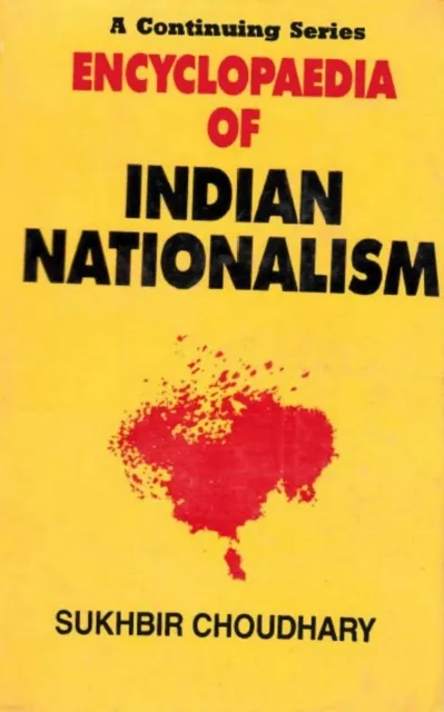 Encyclopaedia of Indian Nationalism Cultural Aspects of Nationalism (1800-1929)