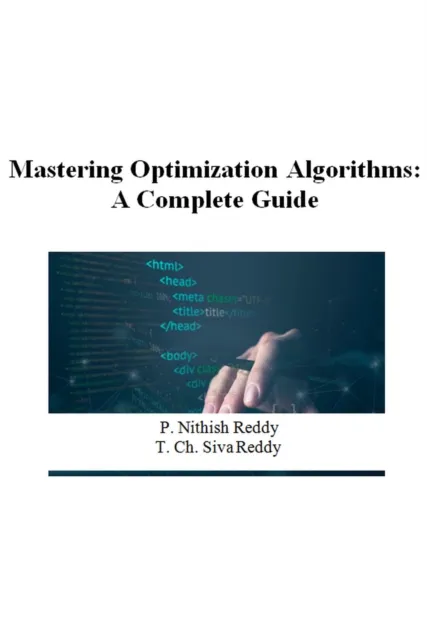 Mastering Optimization Algorithms: A Complete Guide
