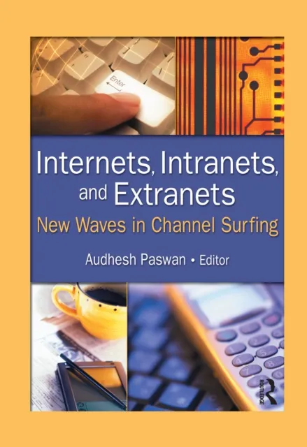 Internets, Intranets, and Extranets