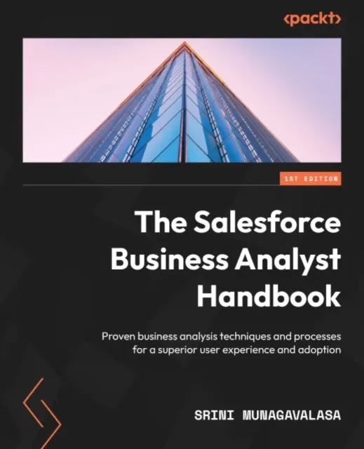 Salesforce Business Analyst Handbook