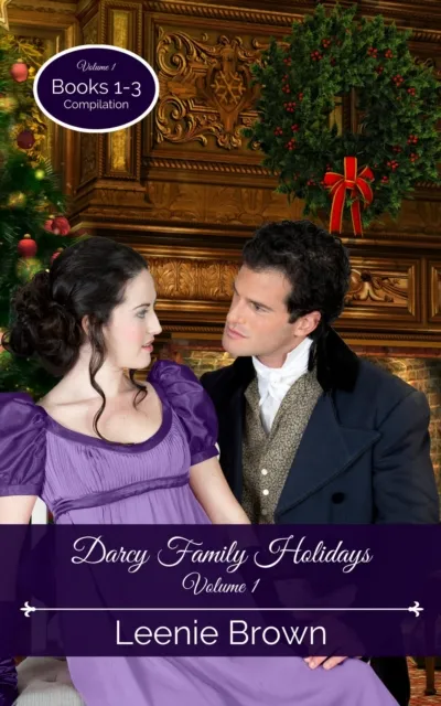 Darcy Family Holidays, Volume 1 (Books 1-3 Compilation)