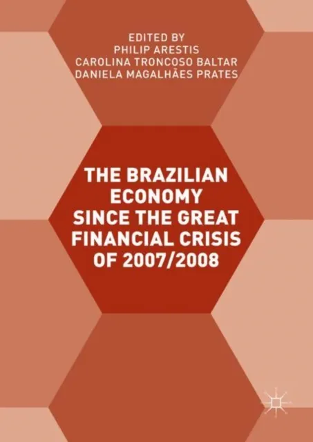 Brazilian Economy since the Great Financial Crisis of 2007/2008