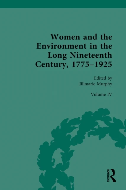 Women and the Environment in the Long Nineteenth Century, 1775-1925