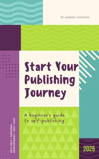 Start Your Publishing Journey:A beginner's guide to self publishing