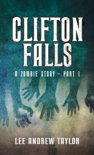 Clifton Falls 1- (A British zombie story)