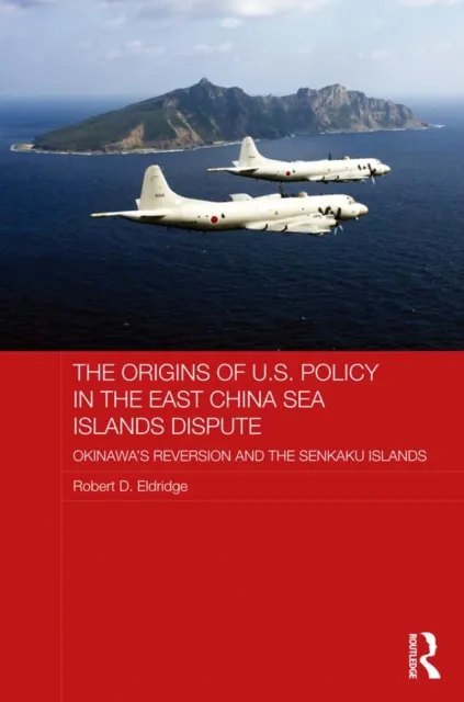 Origins of U.S. Policy in the East China Sea Islands Dispute