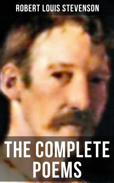 Complete Poems of Robert Louis Stevenson