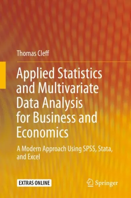 Applied Statistics and Multivariate Data Analysis for Business and Economics