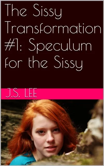 Sissy Transformation #1: Speculum for the Sissy