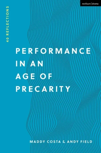 Performance in an Age of Precarity