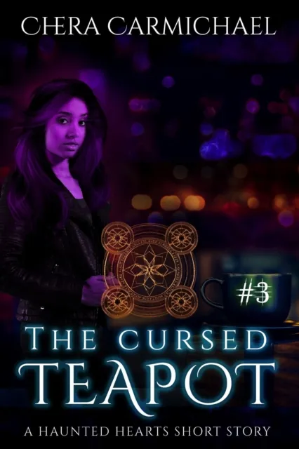Cursed Teapot : A Haunted Hearts Short Story