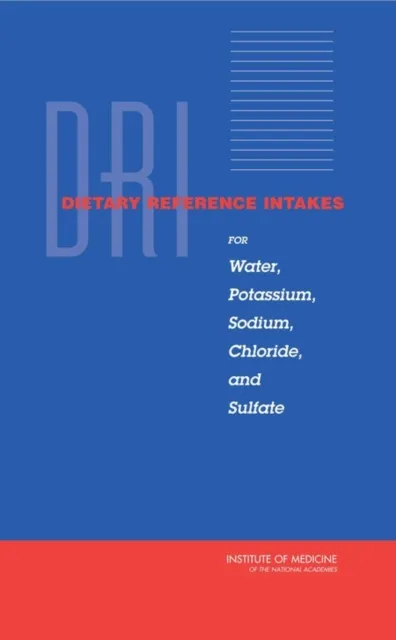 Dietary Reference Intakes for Water, Potassium, Sodium, Chloride, and Sulfate