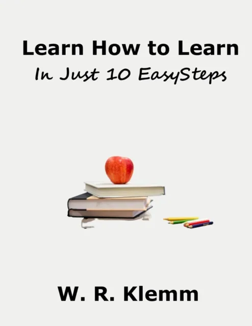 Learn How to Learn. In Just 10 Easy Steps